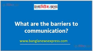 What are the barriers to communication?, What are the 7 barriers to communication?, What are the barriers to communication pdf 7 barriers of communication,What are the barriers to communication ppt,What are the barriers to communication examples,What are the barriers to communication in nursing,What are the barriers to communication in the workplace,What are the barriers to communication essay,5 barriers of communication,