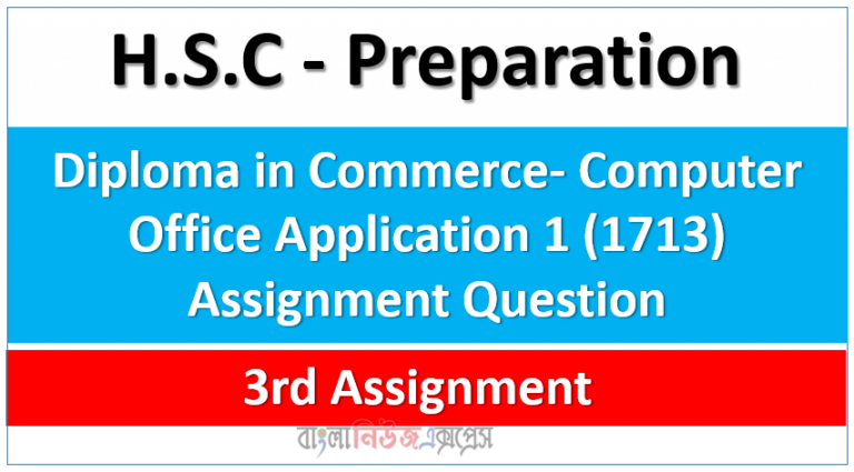 Diploma in Commerce- Computer Office Application 1 (1713) Assignment Question, 3rd Assignment