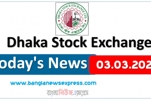 03.03.2021 Today's News Dhaka Stock Exchange (DSE)