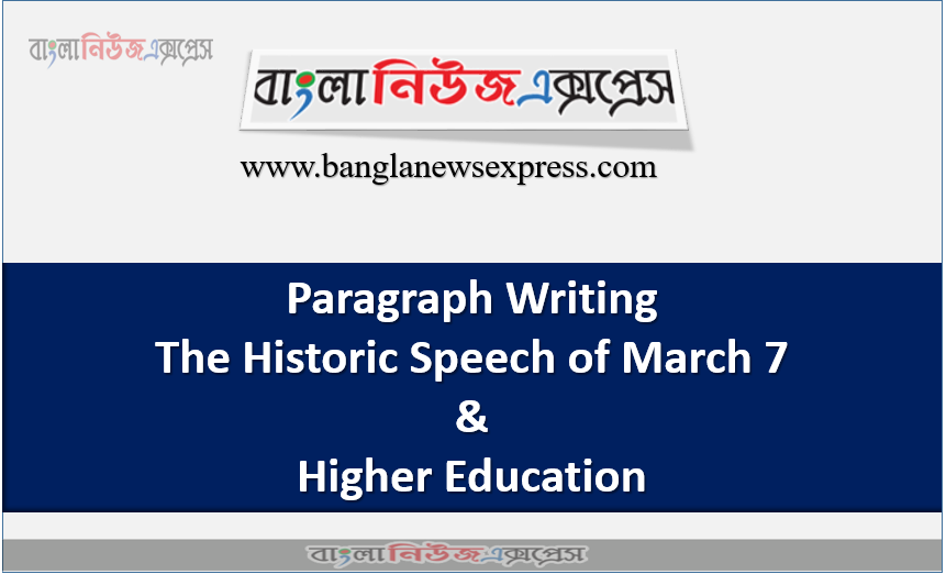 Paragraph Writing The Historic Speech of March 7 & Higher Education
