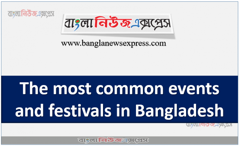 The most common events and festivals in Bangladesh