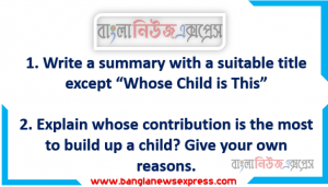 Read the poem attentively and critically. Now Write a summary with a suitable title except “Whose Child is This”
