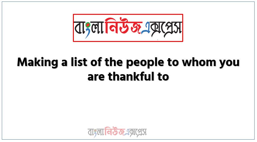 Making a list of the people to whom you are thankful to. Learning Outcomes,Content Student will be able to,talk about people, places and events ,write short compositions 1 Making a list of the people to whom you are thankful to. Learning Outcomes,Content Student will be able to,talk about people, places and events ,write short compositions
