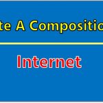 Write a composition on ‘Internet’, Short composition on Internet, Write a essay on ‘Internet’, Short essay on Internet, Internet, Internet essay Essay