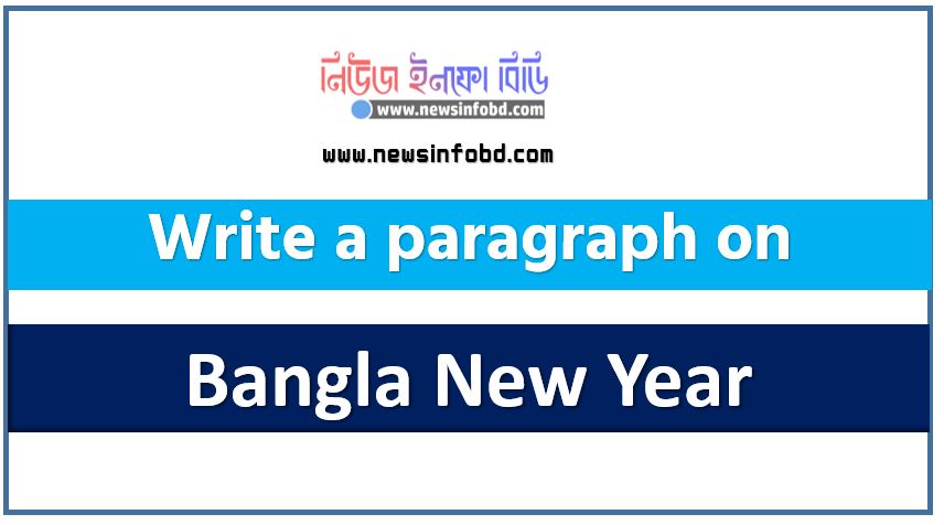 Write a paragraph on ‘Bangla New Year’, Short Paragraph on Bangla New Year, New Paragraph on ‘Bangla New Year’, Short New Paragraph on Bangla New Year, Bangla New Year