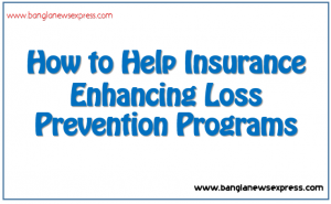 How to Help Insurance Enhancing Loss Prevention Programs