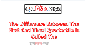 The difference between the first and third quartertile is called the, What is the range of 0 2, What is the mode of 4 6 8 10 6 and 12, What is absolute measure