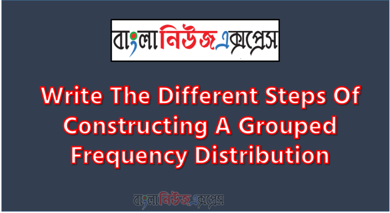 Write the different steps of constructing a grouped frequency distribution, Statistics: Grouped Frequency Distributions,What are the steps for constructing grouped frequency distribution?, What are the steps to construct a frequency table?, What do we take for construction of a grouped frequency distribution?, What are the steps of grouped data?,