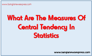 what are the measures of central tendency in statistics