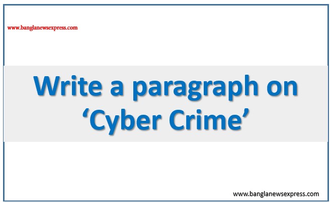 Home 1 Write a paragraph on ‘Cyber Crime’, Short Paragraph on Cyber Crime