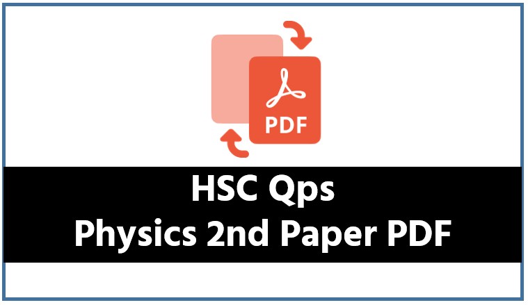 HSC Qps Physics 2nd Paper PDF, HSC Physics 2nd Paper Supplement PDF, Physics 2nd Paper HSC Quick Preparation Series, Free HSC Physics 2nd Paper pdf Question Bank PDF, Qps HSC Physics 2nd Paper Question Bank PDF, Qps physics 2nd paper pdf free download