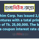 Mahim Corp. has issued 2,500 debentures with a total principal value of Tk. 25,00,000. The bonds have a coupon interest rate of 7%.